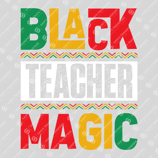 Apparel featuring a Black Teacher Magic-themed DTF transfer.