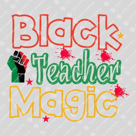 Apparel featuring a Black Teacher Magic-themed DTF transfer.