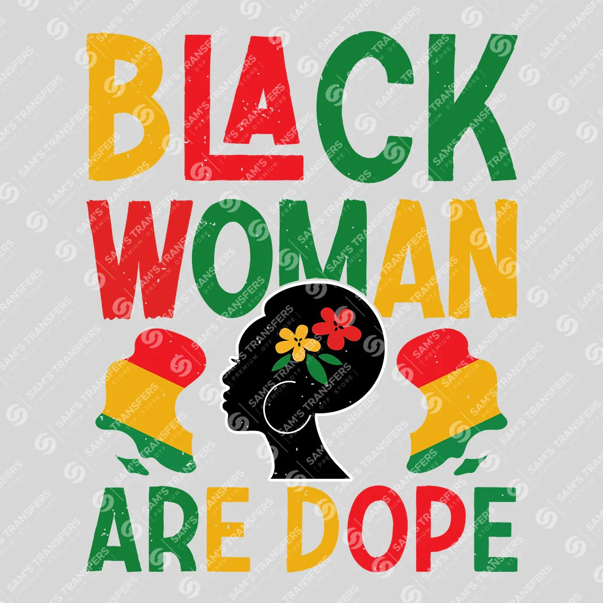Apparel featuring a Black Women Are Dope-themed DTF transfer.