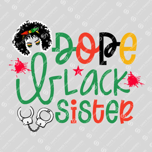 Apparel featuring a Dope Black Sister-themed DTF transfer.