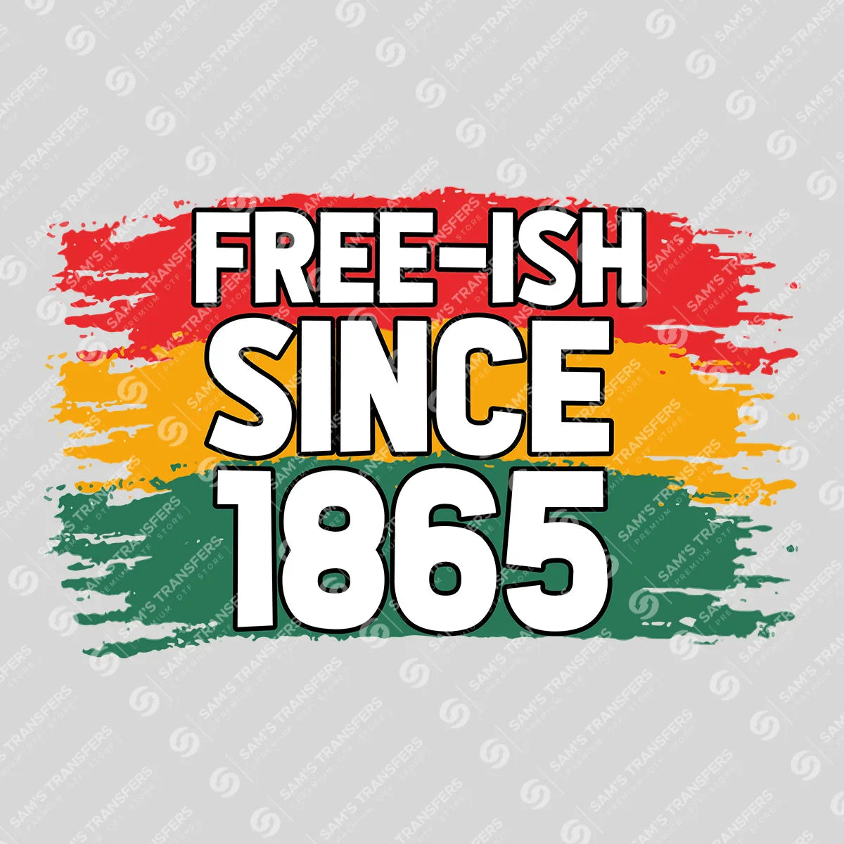 Apparel featuring a Free-ish Since 1865-themed DTF transfer.