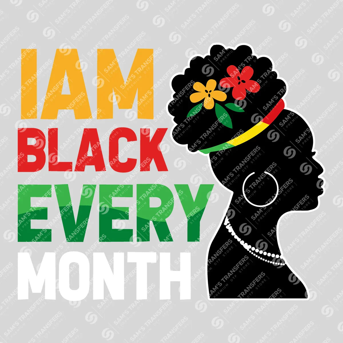 Apparel featuring a I Am Black Every Month-themed DTF transfer.