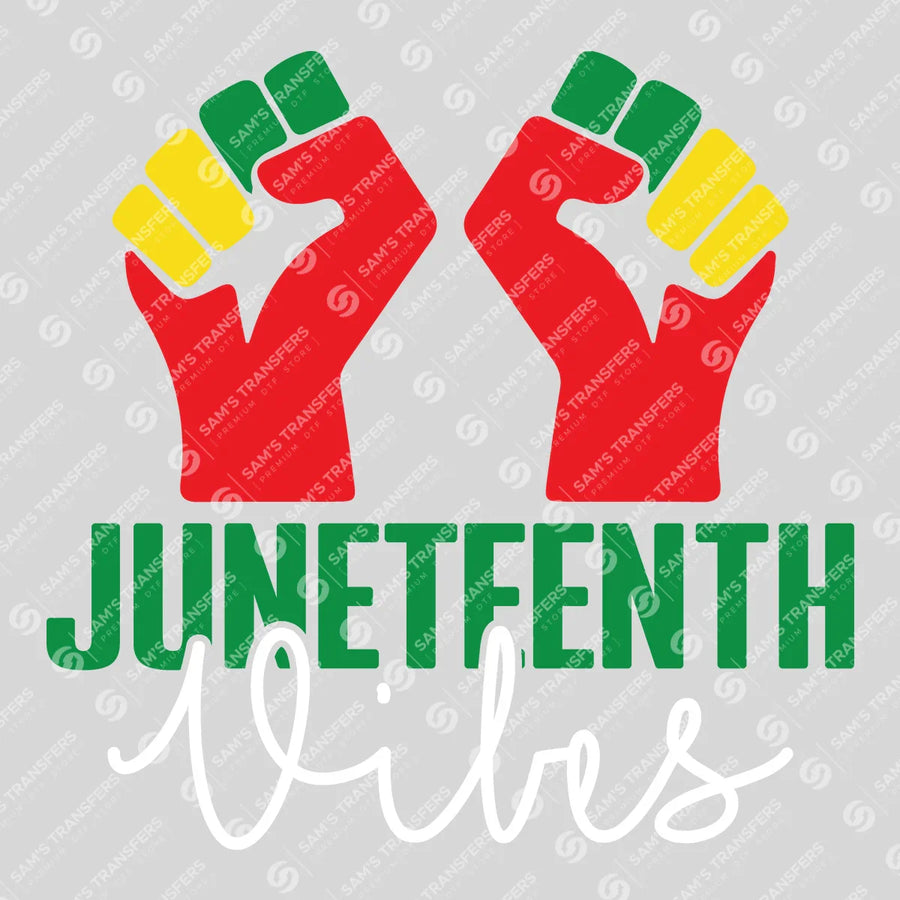 Juneteenth Vibes Ready-to-Press DTF Transfer | SAT10748