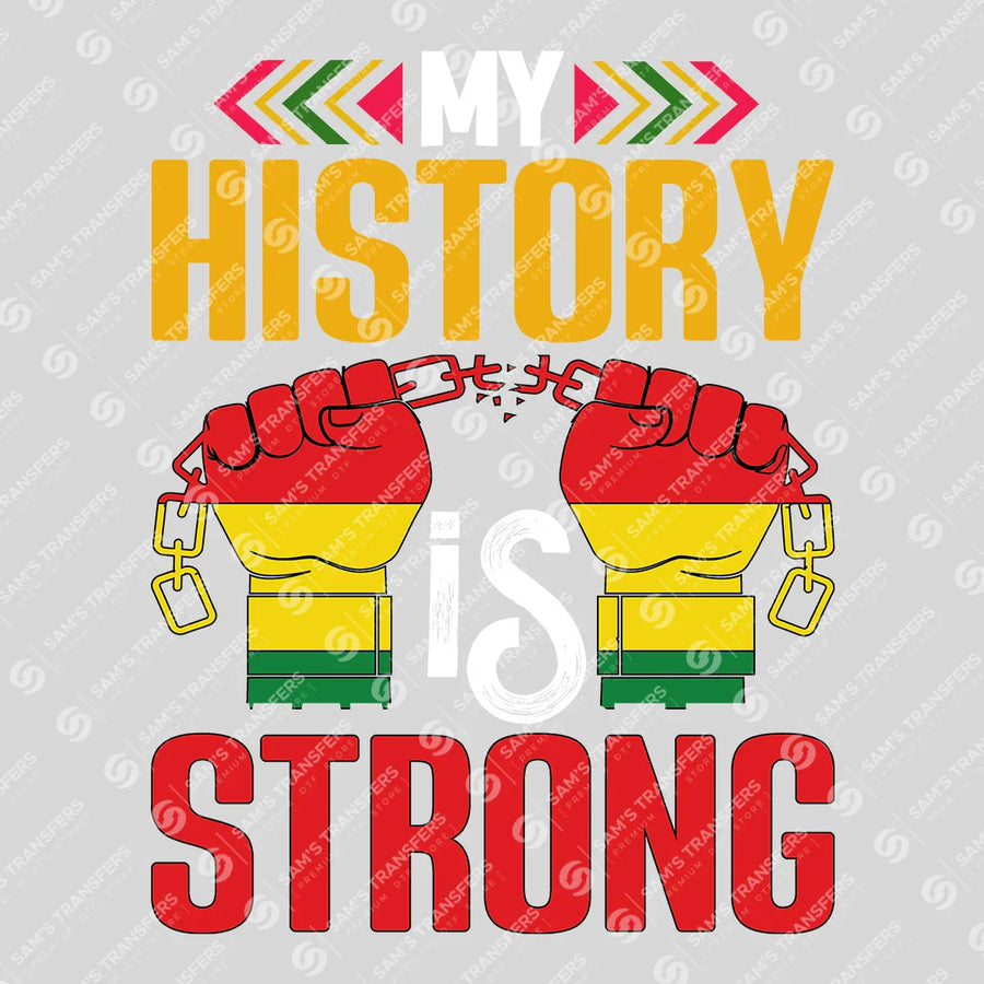 My History Is Strong Ready-to-Press DTF Transfer | SAT10761