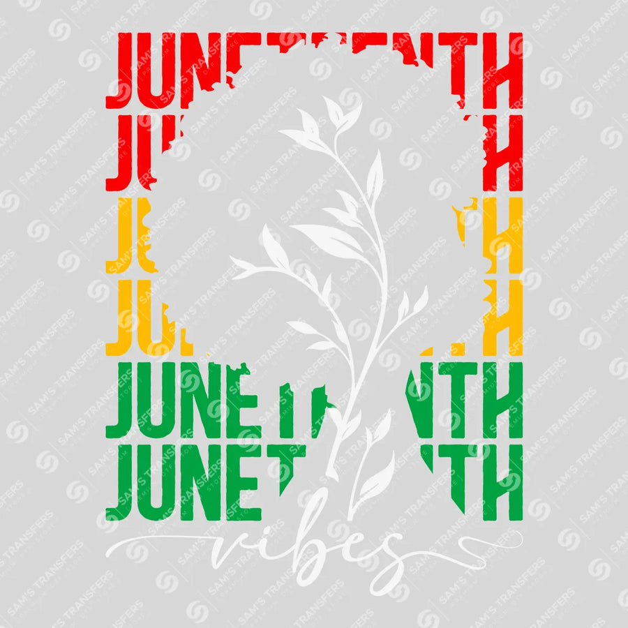 Juneteenth Vibes Ready-to-Press DTF Transfer | SAT10765