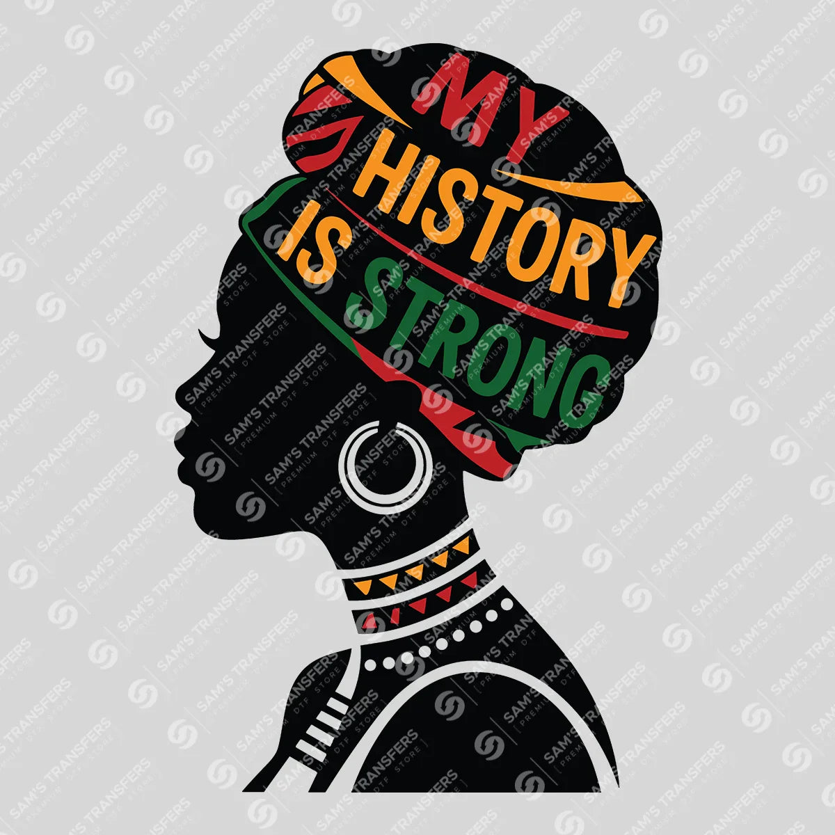 Apparel featuring a My History Is Strong-themed DTF transfer.