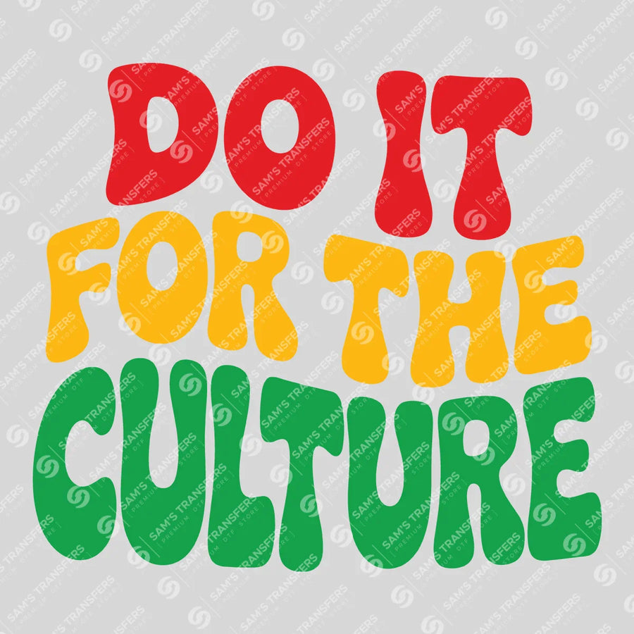 Do It For The Culture Ready-to-Press DTF Transfer | SAT10800