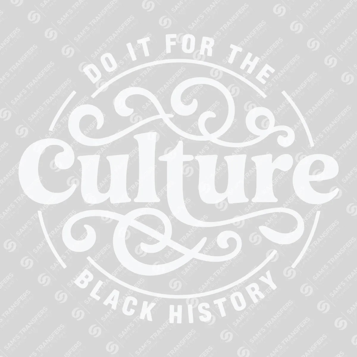 Apparel featuring a Do It For The Culture-themed DTF transfer.