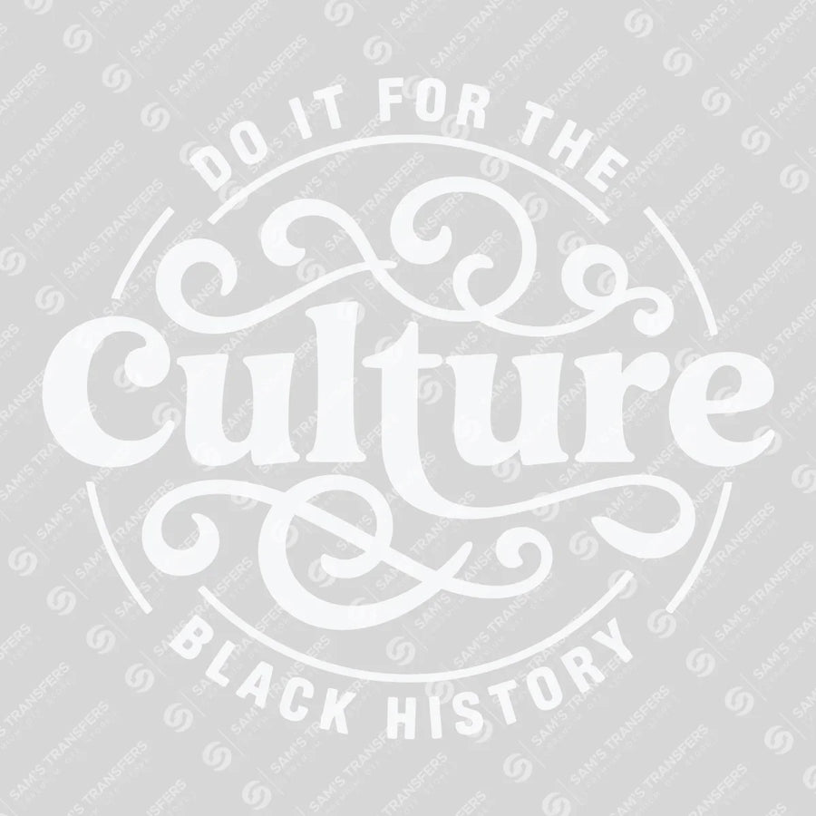 Do It For The Culture Ready-to-Press DTF Transfer | SAT10801