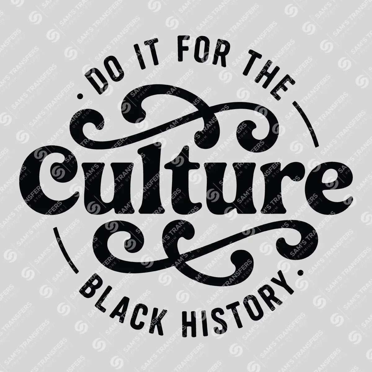 Apparel featuring a Do It For The Culture-themed DTF transfer.