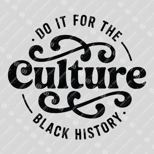 Apparel featuring a Do It For The Culture-themed DTF transfer.