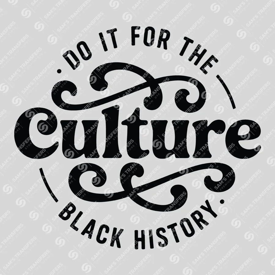 Do It For The Culture Ready-to-Press DTF Transfer | SAT10802