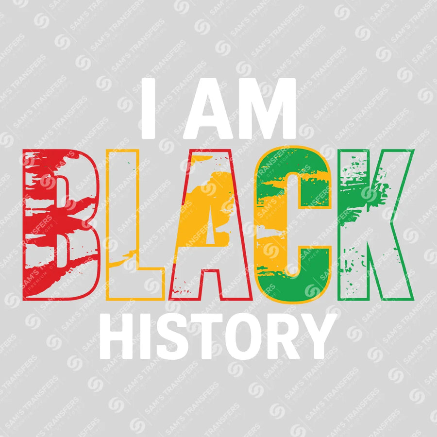 I Am Black History Ready-to-Press DTF Transfer | SAT10808