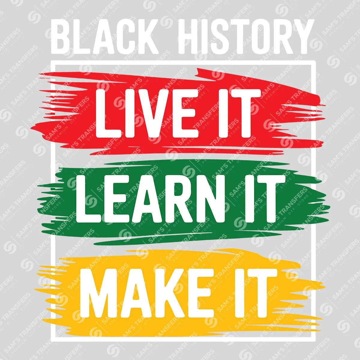 Apparel featuring a Black History Live It Learn It-themed DTF transfer.