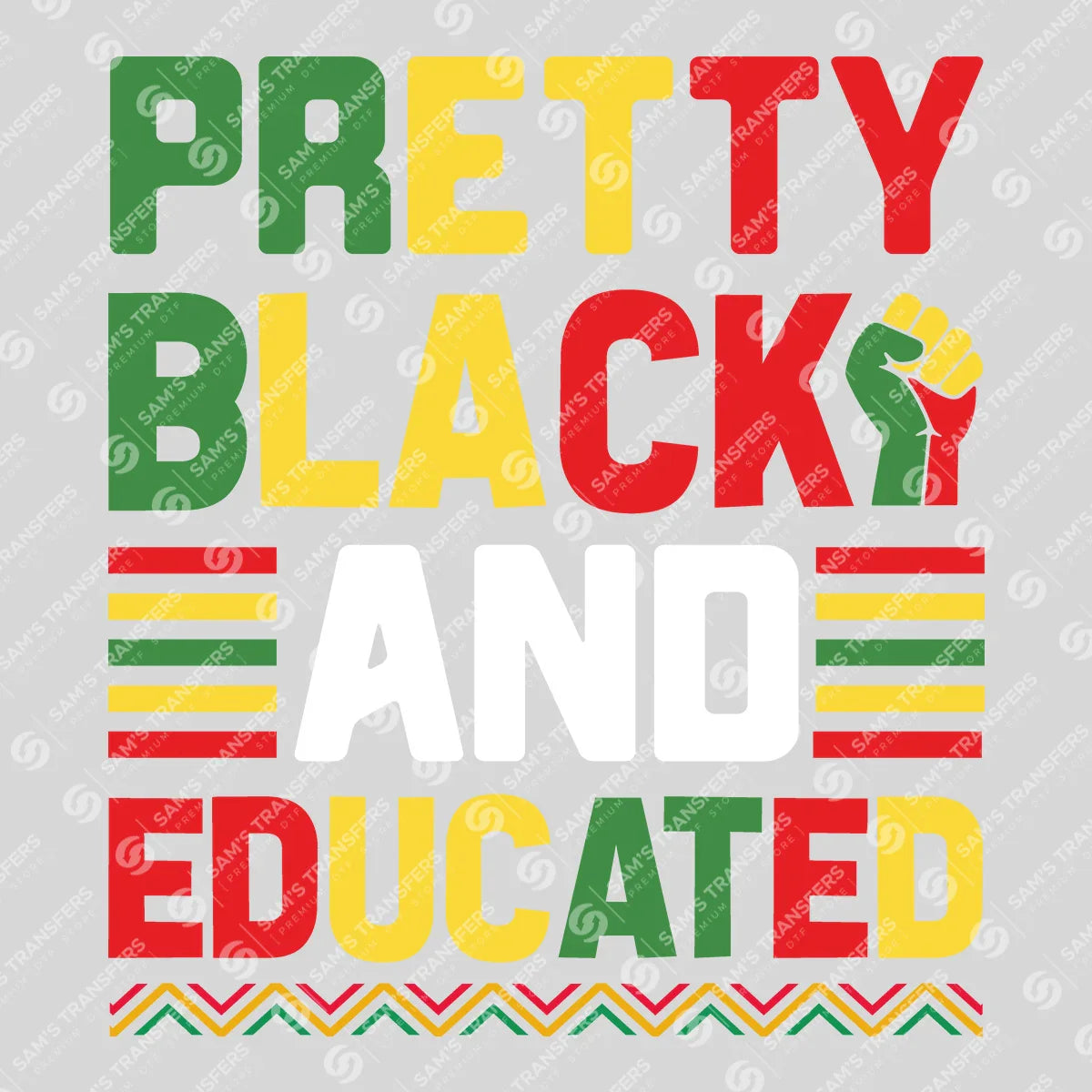 Apparel featuring a Pretty Black And Educated-themed DTF transfer.