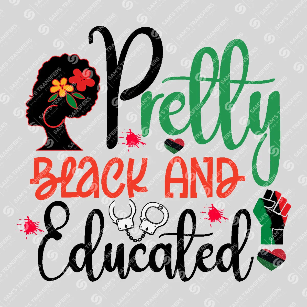 Apparel featuring a Pretty Black And Educated-themed DTF transfer.