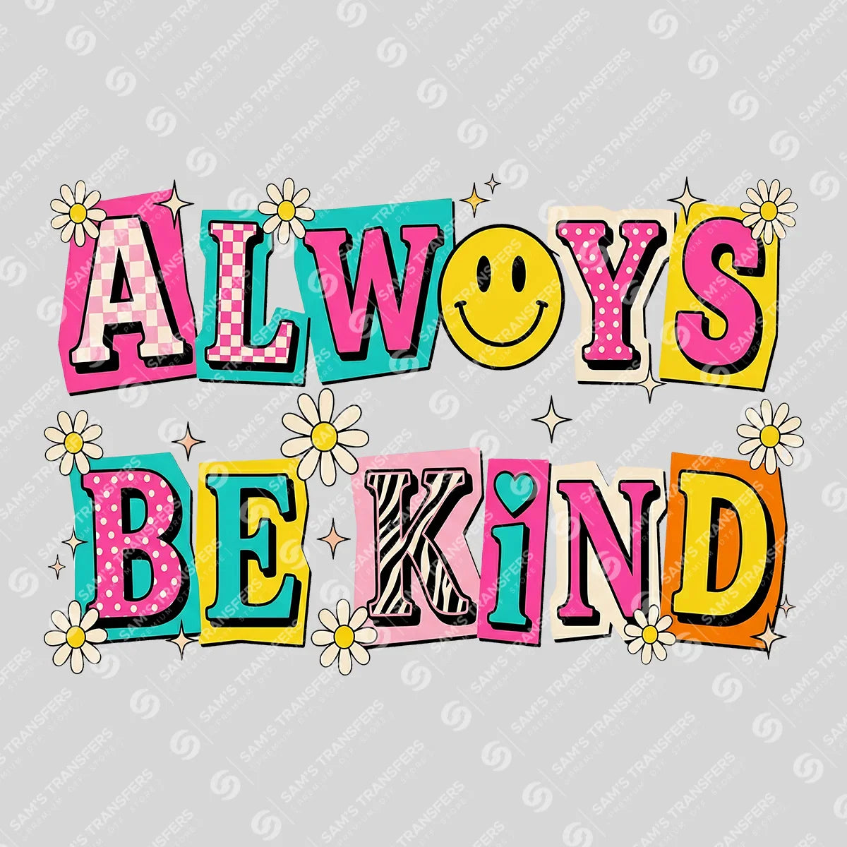 Apparel featuring a Always Be Kind-themed DTF transfer.