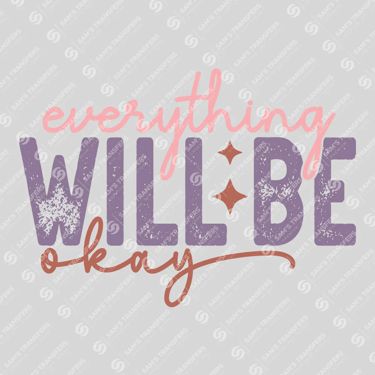 Apparel featuring a Everything Will Be Okay-themed DTF transfer.