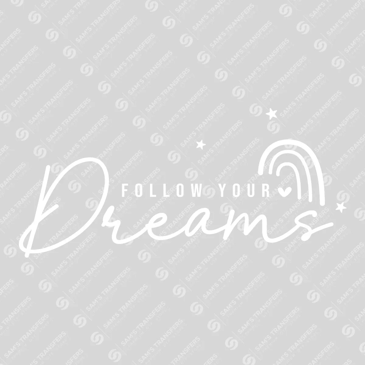 Apparel featuring a Follow Your Dreams-themed DTF transfer.