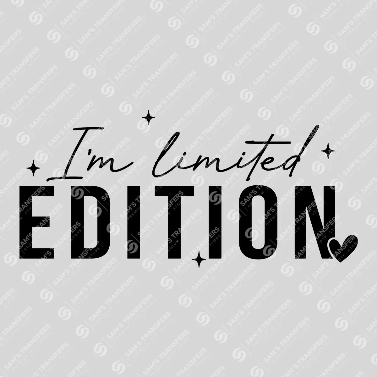 Apparel featuring a I'm Limited Edition-themed DTF transfer.