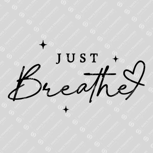 Apparel featuring a Just Breathe-themed DTF transfer.