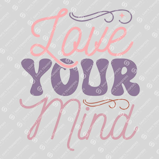 Apparel featuring a Love Your Mind-themed DTF transfer.