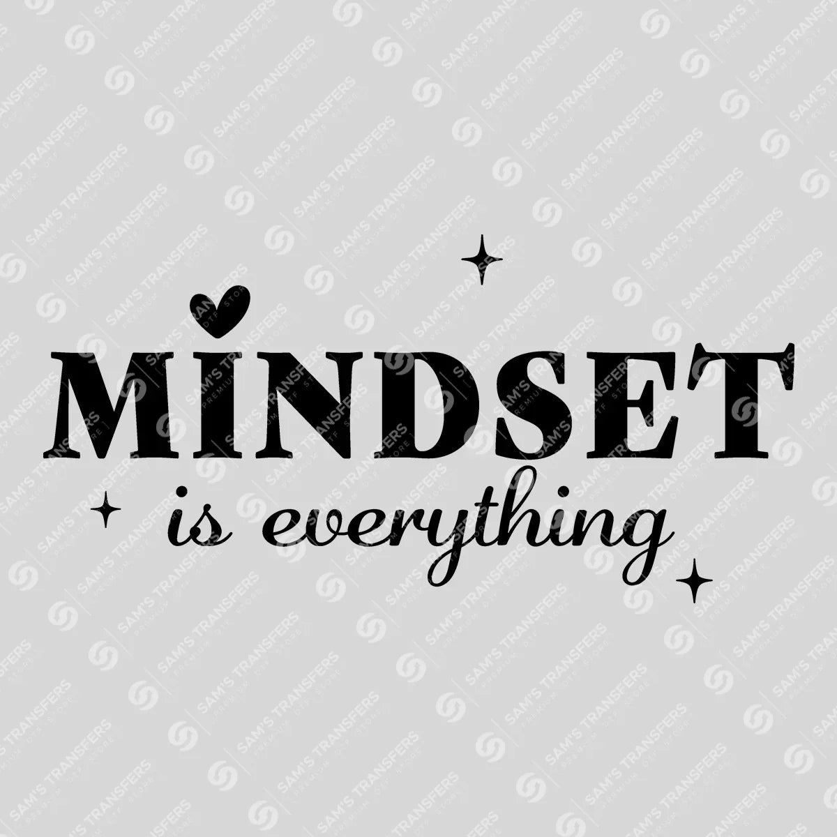 Apparel featuring a Mindset Is Everything-themed DTF transfer.