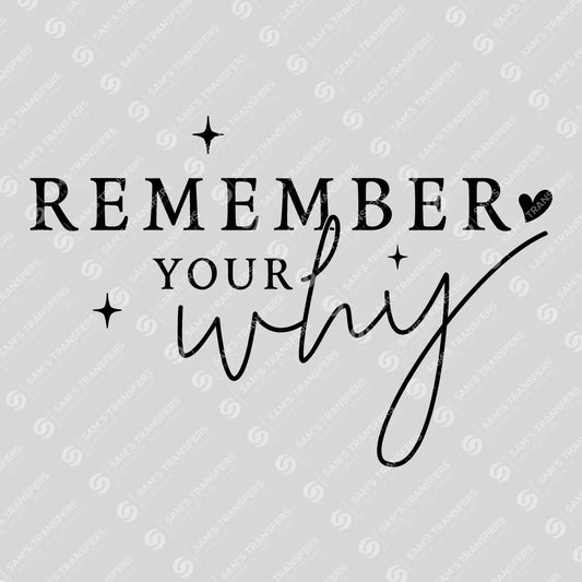 Apparel featuring a Remember Your Why-themed DTF transfer.