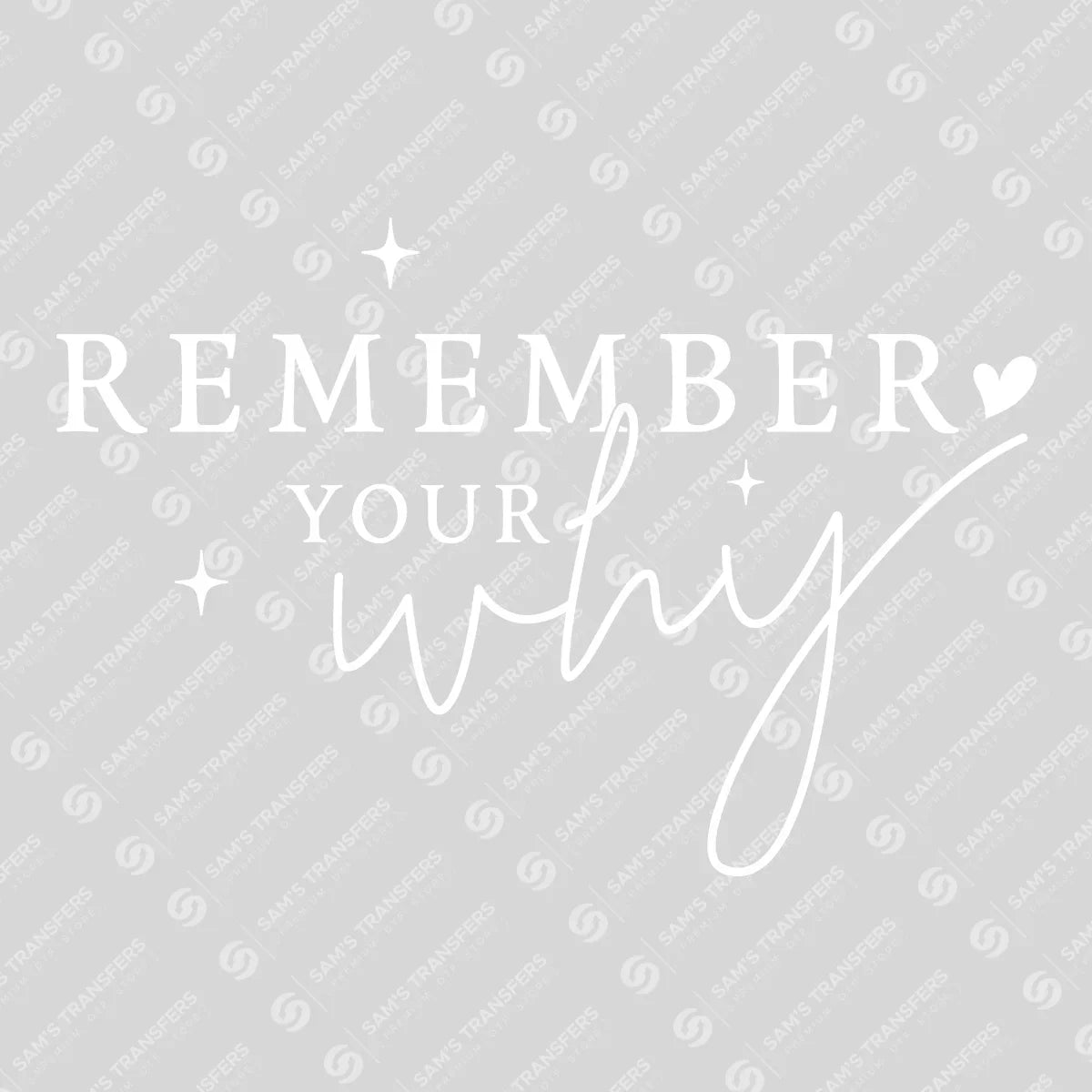 Apparel featuring a Remember Your Why-themed DTF transfer.