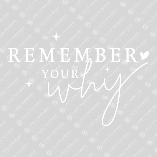 Apparel featuring a Remember Your Why-themed DTF transfer.