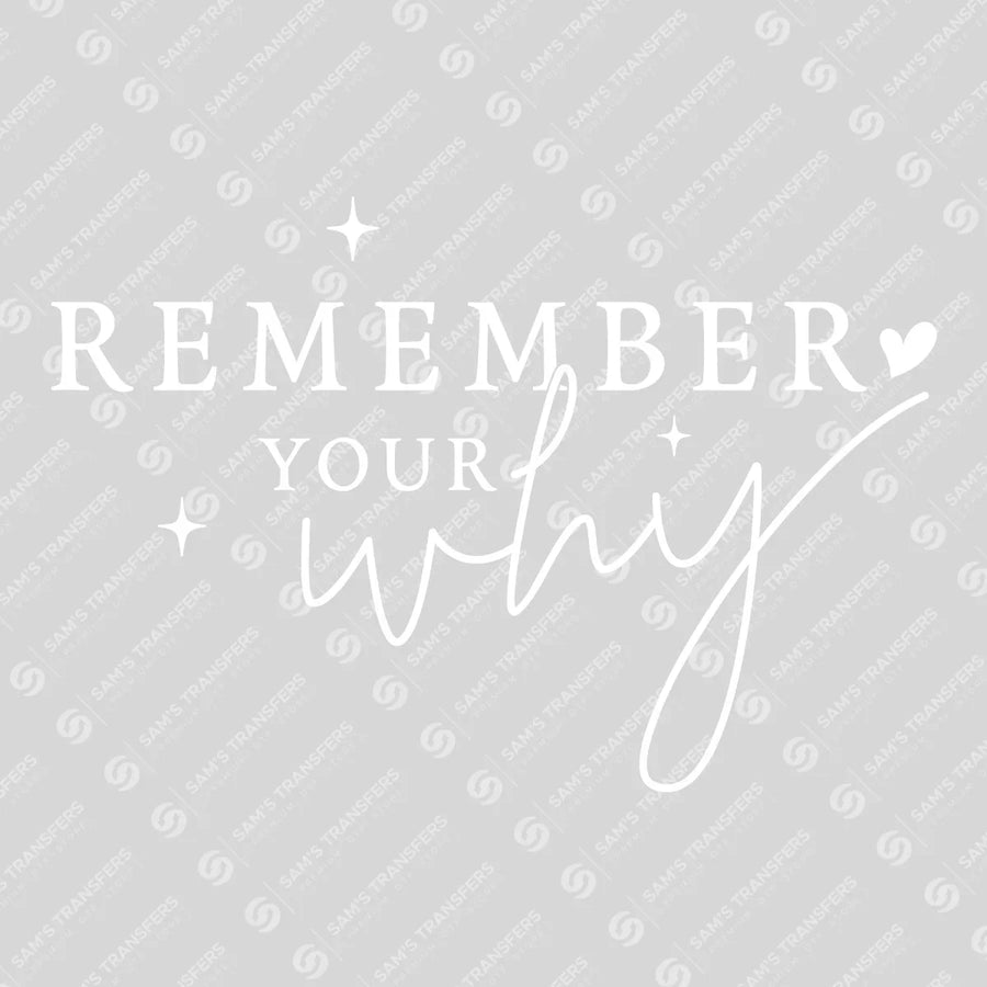 Remember Your Why Ready-to-Press DTF Transfer | SAT10940
