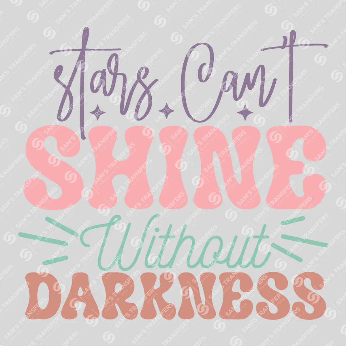 Apparel featuring a Stars Can't Shine Without Darkness-themed DTF transfer.