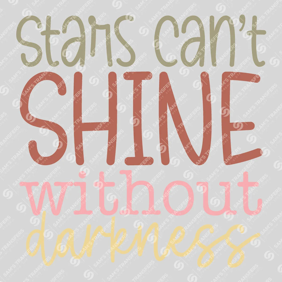 Stars Can't Shine Without Darkness Ready-to-Press DTF Transfer | SAT10945