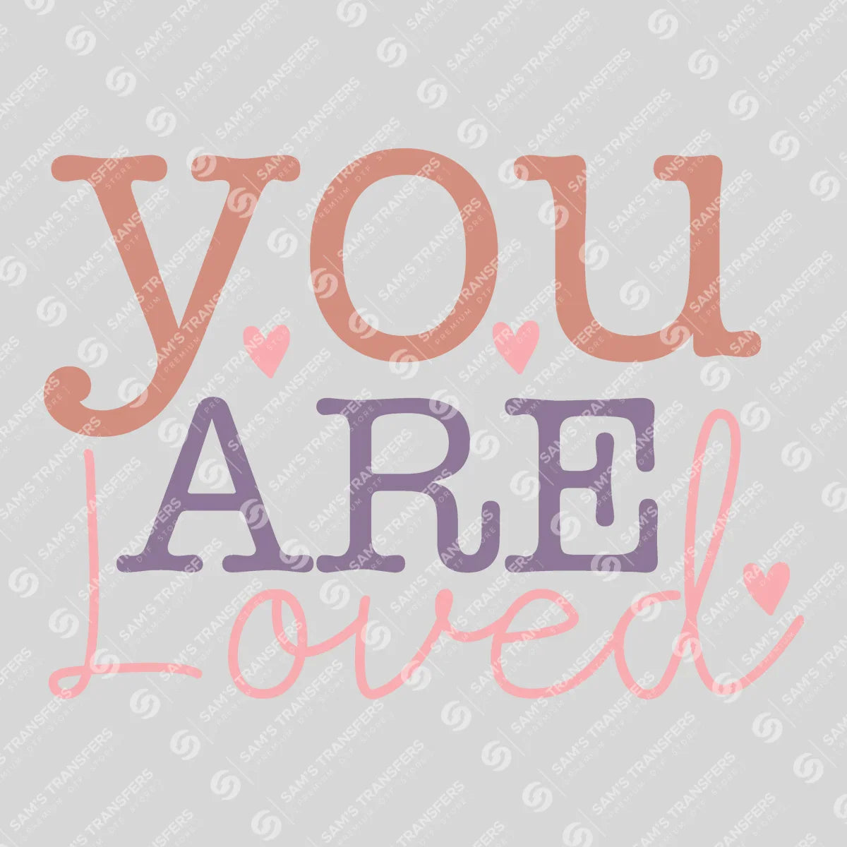 Apparel featuring a You Are Loved-themed DTF transfer.