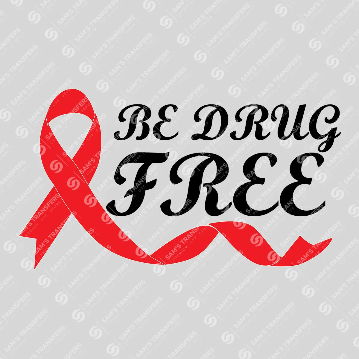 Apparel featuring a Be Drug Free-themed DTF transfer.