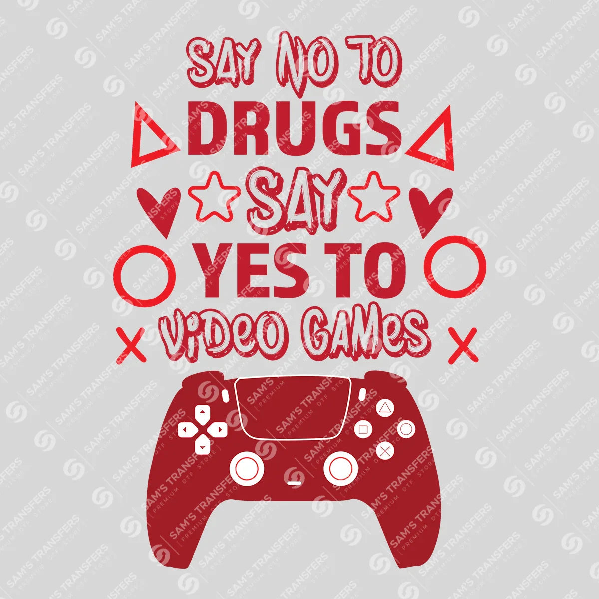 Apparel featuring a Say No To Drugs Yes To Video Games-themed DTF transfer.