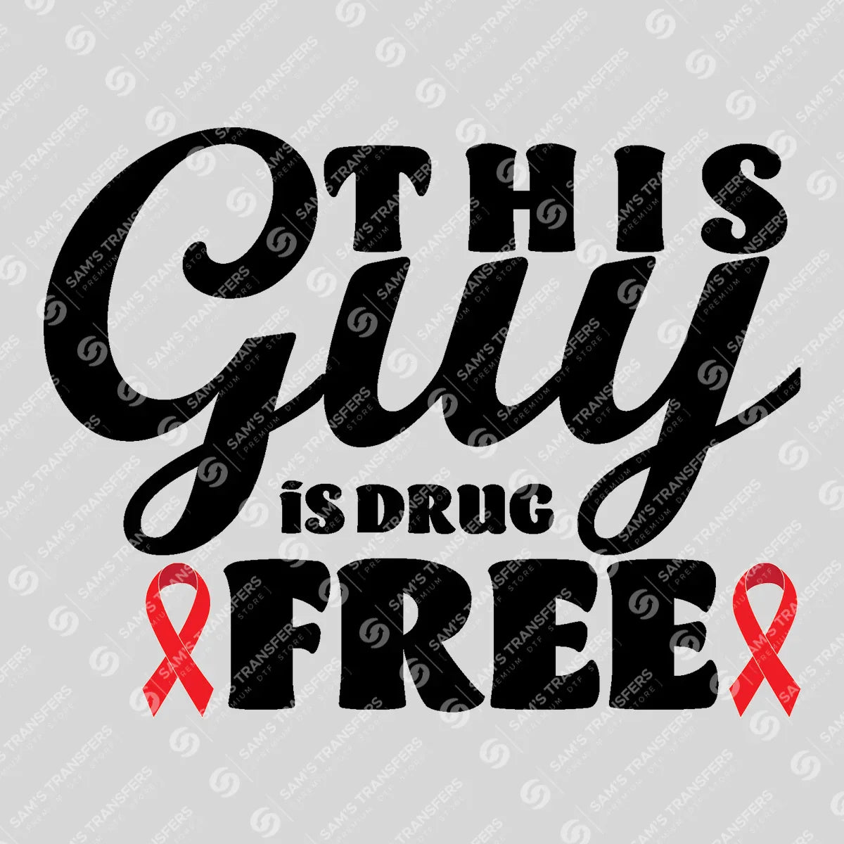 Apparel featuring a This Guy Is Drug Free-themed DTF transfer.