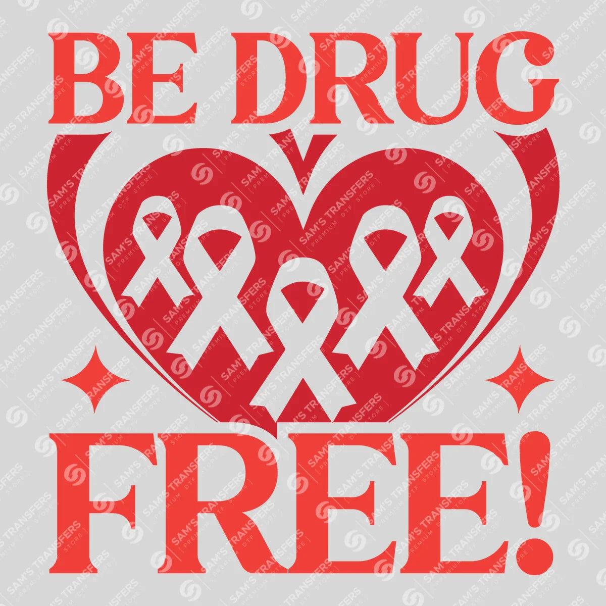 Apparel featuring a Be Drug Free-themed DTF transfer.
