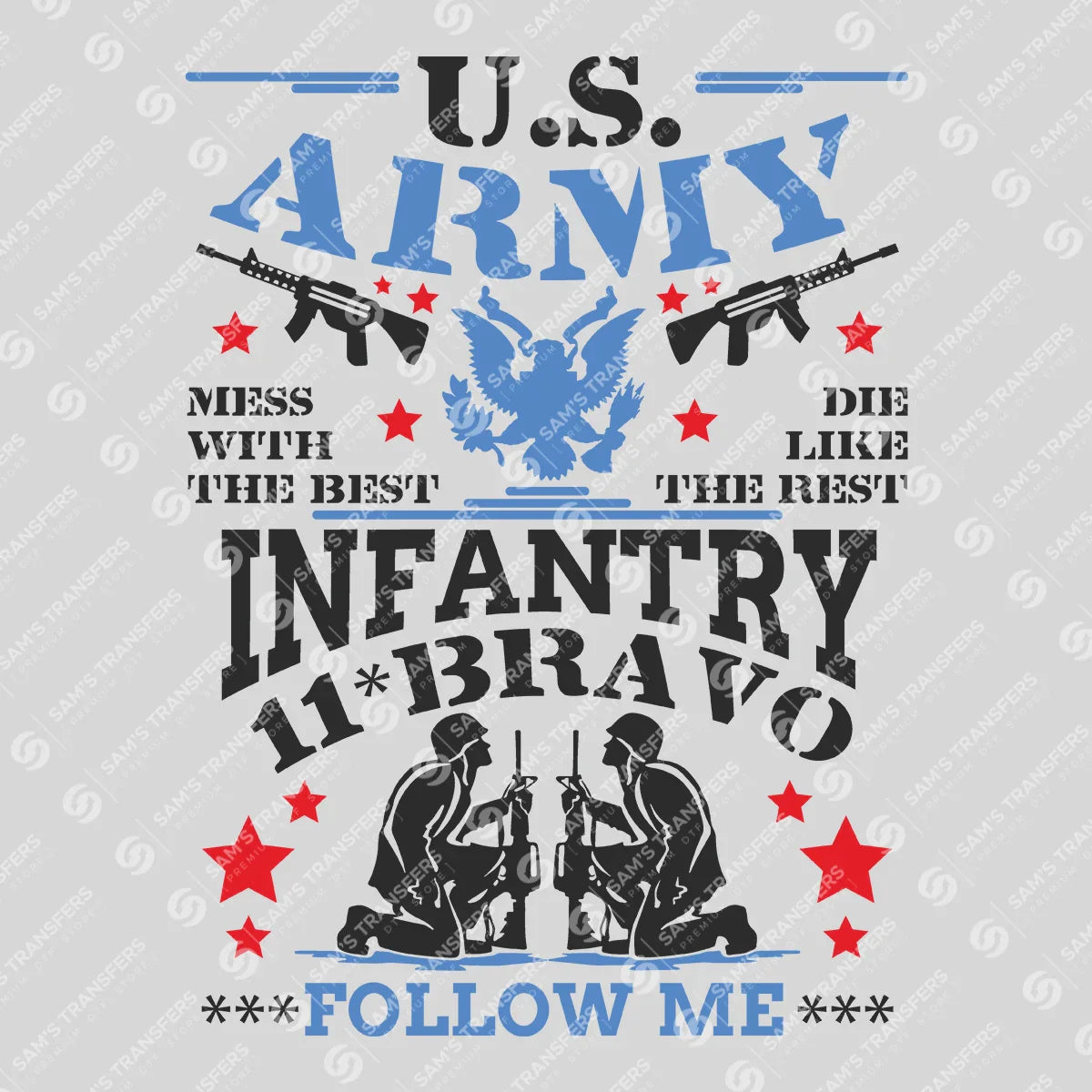 Apparel featuring a Army Infantry 11 Bravo Follow Me-themed DTF transfer.