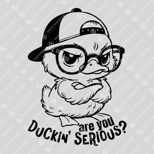 Apparel featuring a Are You Duckin' Serious-themed DTF transfer.