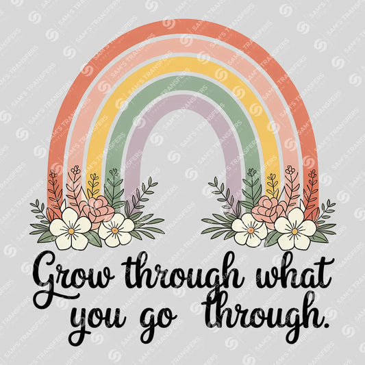 Apparel featuring a Grow Through What You Go Through-themed DTF transfer.