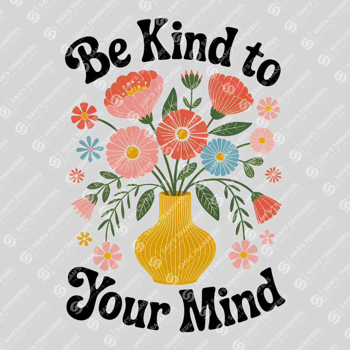 Apparel featuring a Be Kind To Your Mind-themed DTF transfer.