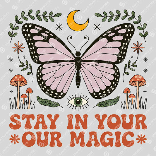 Apparel featuring a Stay In Your Magic-themed DTF transfer.