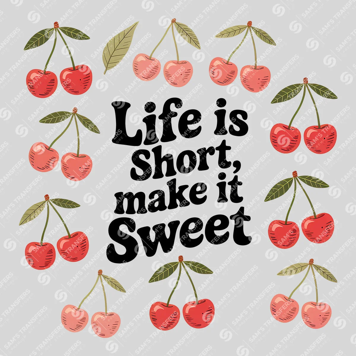 Apparel featuring a Life Is Short Make It Sweet-themed DTF transfer.