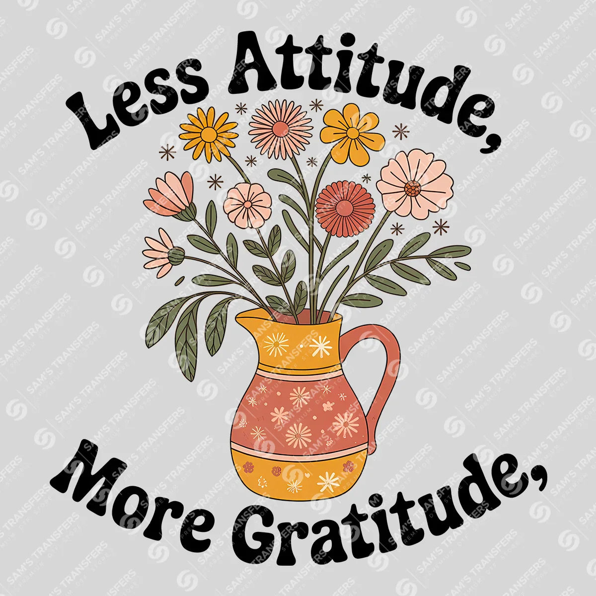Apparel featuring a Less Attitude More Gratitude-themed DTF transfer.