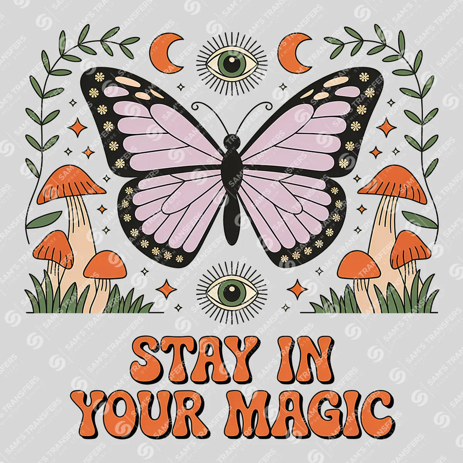 Stay In Your Magic Ready-to-Press DTF Transfer | SAT11184