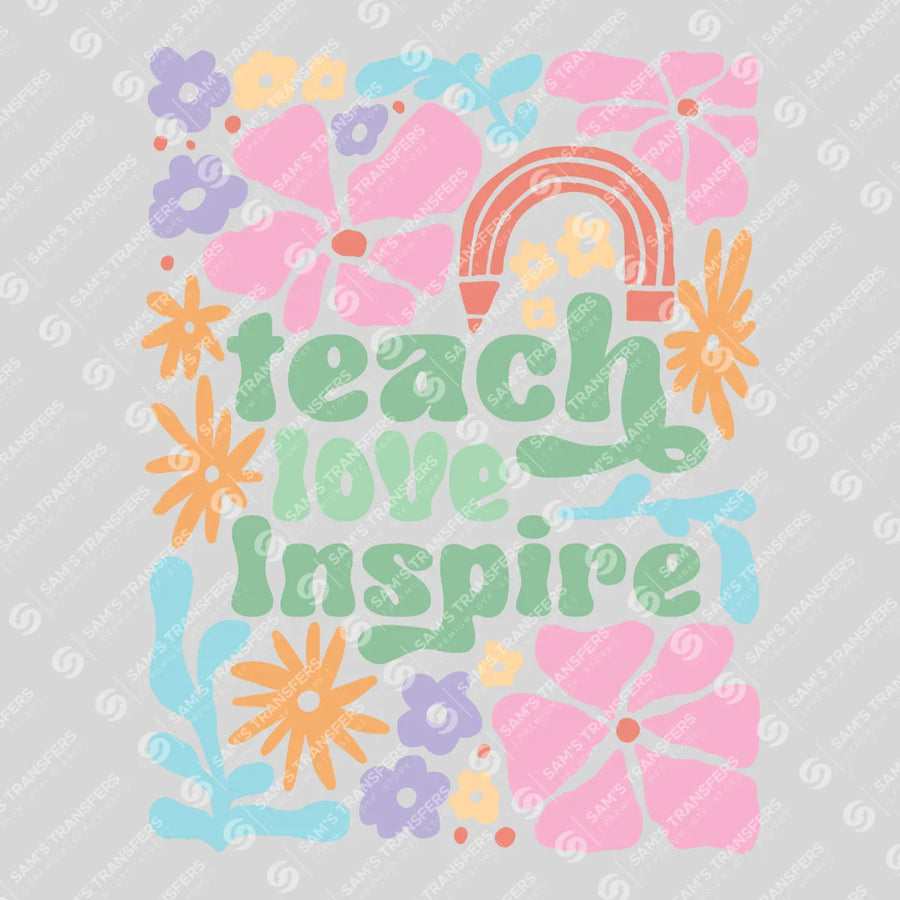 Teach Love Inspire Ready-to-Press DTF Transfer | SAT11186