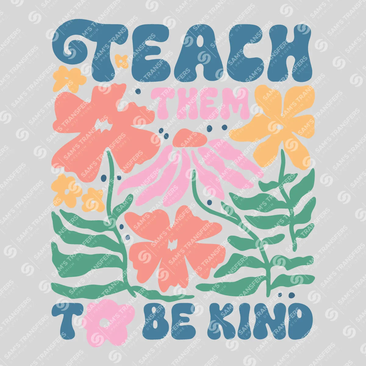 Apparel featuring a Teach Them To Be Kind-themed DTF transfer.