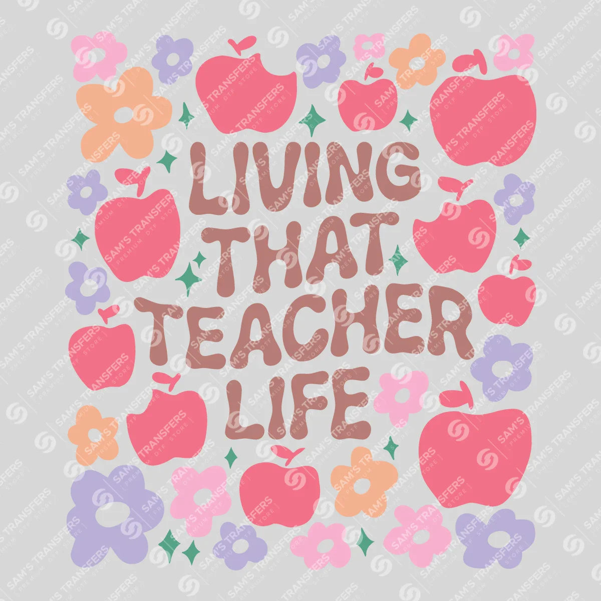 Apparel featuring a Living That Teacher Life-themed DTF transfer.