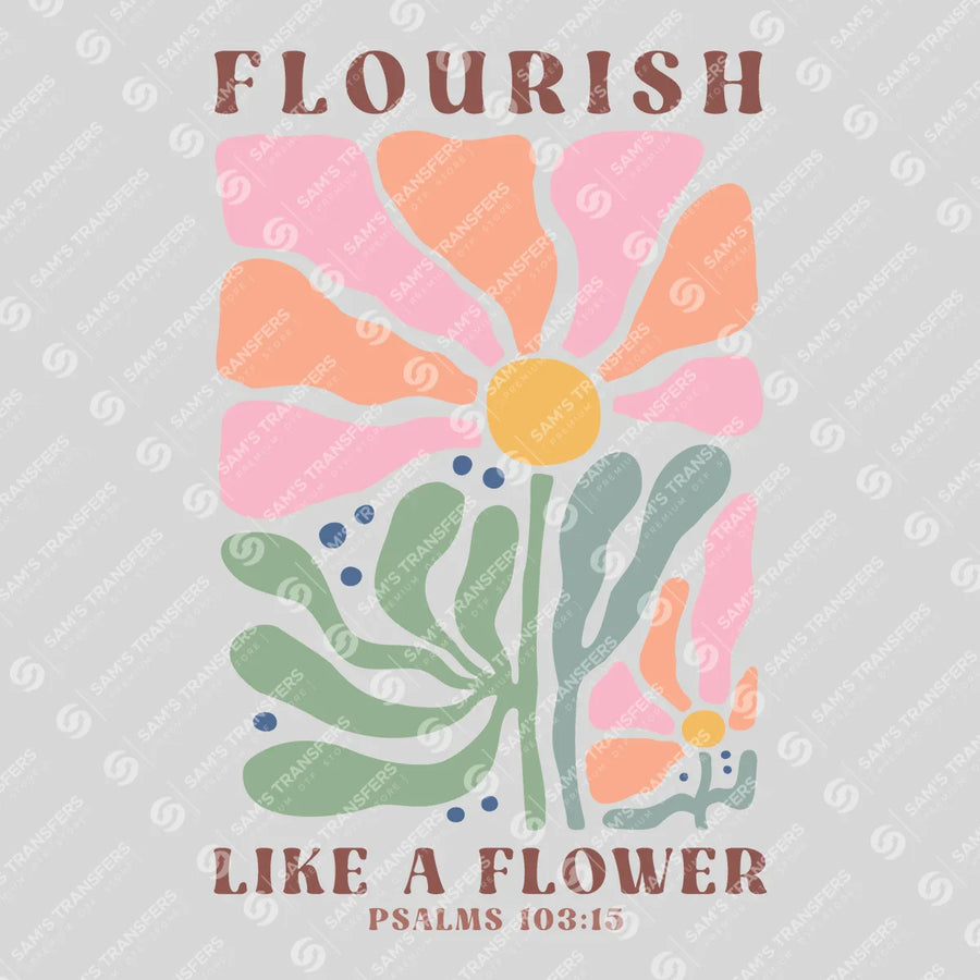 Flourish Like A Flower Ready-to-Press DTF Transfer | SAT11195